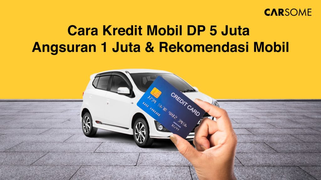 cara-kredit-mobil-dp-5-juta-angsuran-1-juta